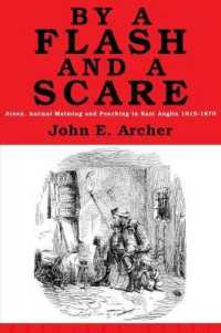 By a Flash and a Scare : Arson, Animal Maiming, and Poaching in East Anglia 1815-1870 （2ND）