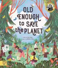 Old Enough to Save the Planet : With a foreword from the leaders of the School Strike for Climate Change (Changemakers)