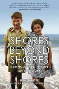 Shores Beyond Shores : from Holocaust to Hope My True Story