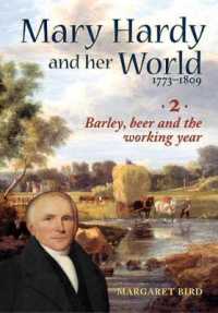 Mary Hardy and her World 1773-1809 : Volume 2: Barley, beer and the working year