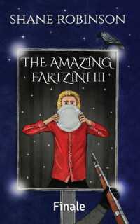 The Amazing Fartzini III : Finale (The Amazing Fartzini Trilogy)