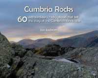 Cumbria Rocks : 60 extraordinary rocky places that tell the story of the Cumbrian landscape