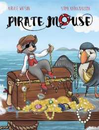 Pirate Mouse : A swashbuckling tale of adventure （2ND）