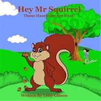 Hey Mr Squirrel Those Hazelnuts Are Mine! （Large Print）