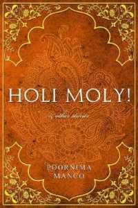 Holi Moly! & Other Stories (India Collection)