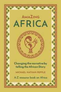 AmaZing Africa: Changing the narrative by telling the African story - A-Z resource book on Africa