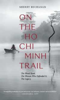 On the Ho Chi Minh Trail - the Blood Road, the Women Who Defended It, the Legacy