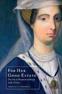 For Her Good Estate : The Life of Elizabeth de Burgh, Lady of Clare