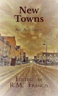 New Towns : An Anthology of New Writing