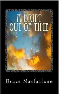 A Drift Out of Time (The Time Travel Diaries of James Urquhart and Elizabeth Bicester) （2ND）