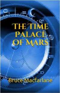 The Time Palace of Mars (The Time Travel Diaries of James Urquhart and Elizabeth Bicester)