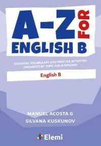 A-Z for English B : Essential vocabulary and practice activities organized by topic for IB Diploma (A-z for Ib Diploma)