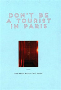 Don't Be a Tourist in Paris : The Messy Nessy Chic Guide (Don't Be a Tourist)