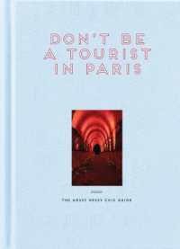 Don't Be a Tourist in Paris : The Messy Nessy Chic Guide (Don't be a Tourist)