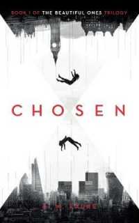 Chosen : Book 1 of the Beautiful Ones trilogy (Cassandra Programme Series)