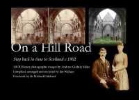 On a Hill Road : Scotland in Stereo 3D circa 1902