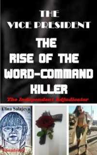 The Vice President the Rise of the Word-Command Killer : The Independent Adjudicator (The Vice President)
