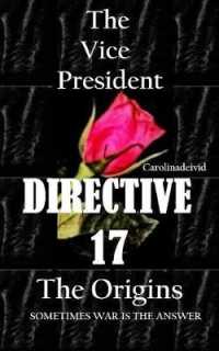 The Vice President Directive 17 : The Origins (The Vice President)