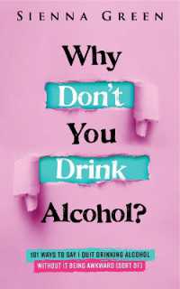 Why Don't You Drink Alcohol? : 101 Ways to Say I Quit Drinking Alcohol without It Being Awkward (Sort Of) (Sobriety books for women)