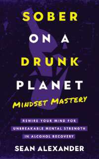 Sober on a Drunk Planet : Mindset Mastery. Rewire Your Mind for Unbreakable Mental Strength in Alcohol Recovery