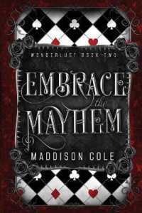 Embrace the Mayhem : A Vampire M�nage Romance (A Wonderlust Adventure)