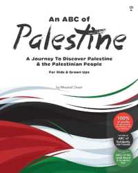 An Abc of Palestine : A Journey to Discover Palestine & the Palestinian People for Kids & Grown Ups (Abc of the Arab World)