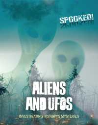 Aliens and UFOs : Investigating History's Mysteries (Spooked!) （Library Binding）