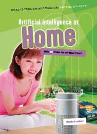 Artificial Intelligence at Home : Will AI Help Us or Hurt Us? (Artificial Intelligence: Friend or Foe?)