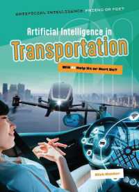 Artificial Intelligence in Transportation : Will AI Help Us or Hurt Us? (Artificial Intelligence: Friend or Foe?)