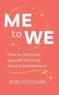 Me to We : How to rediscover yourself and truly thrive in Motherhood