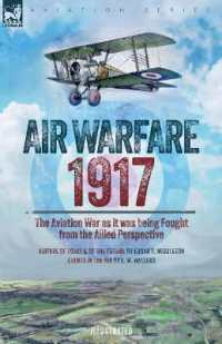 Air Warfare, 1917 - the Aviation War as it was being Fought from the Allied Perspective