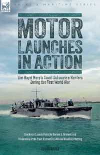 Motor Launches in Action - the Royal Navy's Small Submarine Hunters during the First World War