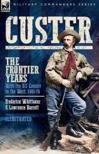 Custer, the Frontier Years, Volume 2 : With the U.S Cavalry in the West, 1865-76