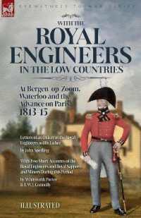 With the Royal Engineers in the Low Countries : At Bergen-op-Zoom, Waterloo and the Advance on Paris, 1813-15