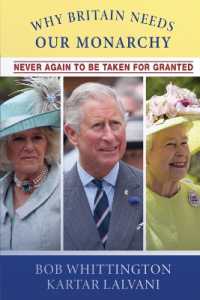 Why Britain Needs Our Monarchy : Never Again to Be Taken for Granted