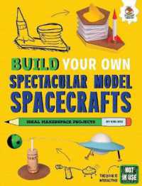 Build Your Own Spectacular Model Spacecrafts (Build Your Own)