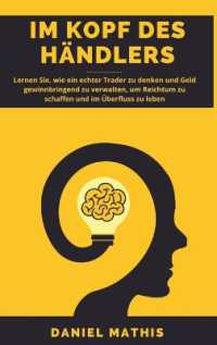 Im Kopf des Händlers : Lernen Sie, wie ein echter Trader zu denken und Geld gewinnbringend zu verwalten, um Reichtum zu schaffen und im Überfluss zu leben