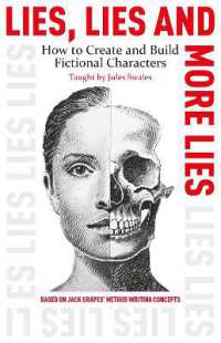 Lies, Lies and More Lies : How to Create and Build Fictional Characters