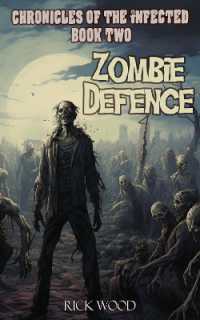 Zombie Defence (Chronicles of the Infected)