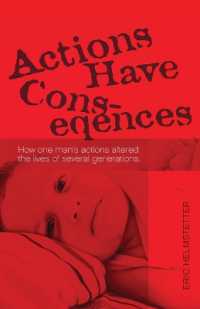 Actions Have Consequences: How one man's actions altered the lives of several generations.