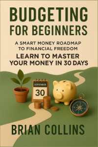 Budgeting for Beginners : A Smart Money Roadmap to Financial Freedom
