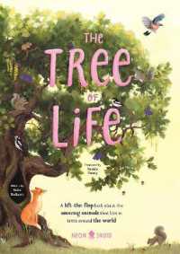 The Tree of Life : A lift-the-flap book about the amazing animals that live in trees around the world （Board Book）