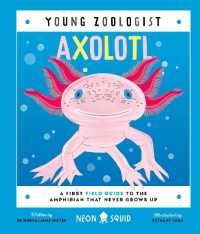 Axolotl (Young Zoologist) : A First Field Guide to the Amphibian That Never Grows Up (Young Zoologist)