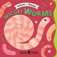 Wiggly Worms : An adorable peek-through rhyming board book about insects and nature (Nature Heroes) （Board Book）