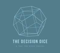The Decision Dice : A tool for wiser choices