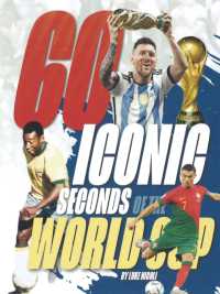 60 Iconic Seconds of the World Cup : The Essential Guide (World Cup)
