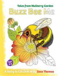 Buzz Bee Me (Tales from Mulberry Garden)