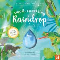 Small, Sparkling Raindrop : A fact-filled picture book about the water cycle with a large fold-out (ages 4-8) (Start Small, Think Big)