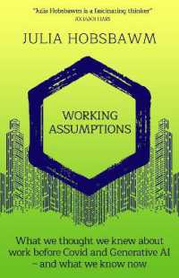 Working Assumptions : What We Thought We Knew about Work before Covid and Generative AI - and What We Know Now