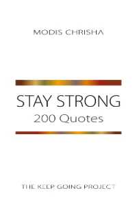 Stay Strong : 200 Quotes (The Keep Going Project)